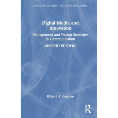 Digital Media and Innovation: Management and Design Strategies in Communication