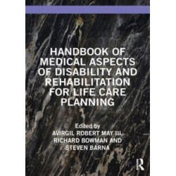 Handbook of Medical Aspects of Disability and Rehabilitation for Life Care Planning