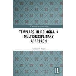 Templars in Bologna: A Multidisciplinary Approach