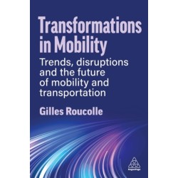 Transformations in Mobility: Trends, Disruptions and the Future of Mobility and Transportation