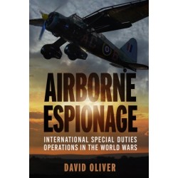 Airborne Espionage: International Special Duties Operations in the World Wars