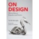 On Design: Theory, History, Education and Practice