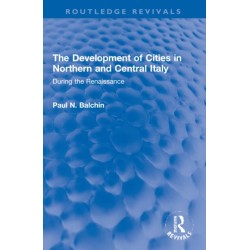 The Development of Cities in Northern and Central Italy: During the Renaissance