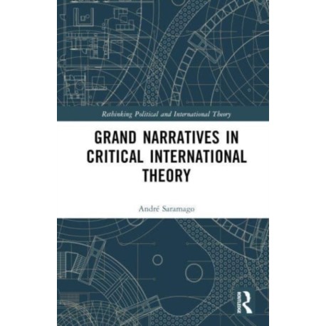 Grand Narratives in Critical International Theory