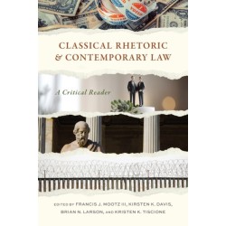 Classical Rhetoric and Contemporary Law: A Critical Reader