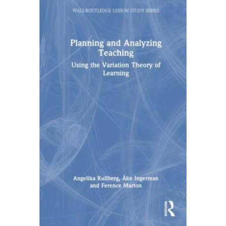 Planning and Analyzing Teaching: Using the Variation Theory of Learning