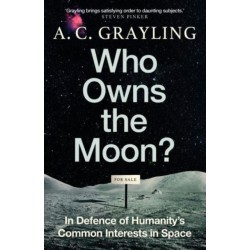 Who Owns the Moon?: In Defence of Humanity’s Common Interests in Space