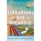 The Librarians of Rue de Picardie: From the bestselling author, a powerful, moving wartime page-turner inspired by true events