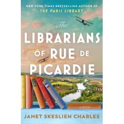The Librarians of Rue de Picardie: From the bestselling author, a powerful, moving wartime page-turner inspired by true events