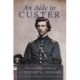 An Aide to Custer: The Civil War Letters of Lt. Edward G. Granger