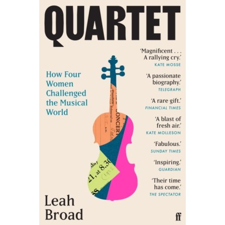 Quartet: How Four Women Challenged the Musical World