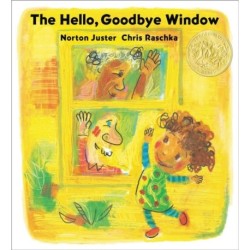 The Hello, Goodbye Window (Caldecott Medal Winner)