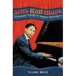 Jelly Roll Blues: Censored Songs and Hidden Histories