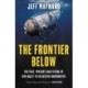 The Frontier Below: The Past, Present and Future of Our Quest to Go Deeper Underwater