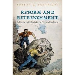 Reform and Retrenchment: A Century of Efforts to Fix Primary Elections