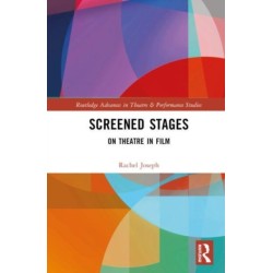 Screened Stages: On Theatre in Film