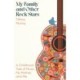 My Family and Other Rock Stars: ‘Gloriously tender and funny . . . a bohemian rhapsody of her very own' Sunday Times Book of the Year