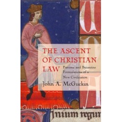 The Ascent of Christian Law:Patrist: Patristic and Byzantine Formulations of a New Civilization
