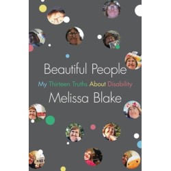 Beautiful People: My Thirteen Truths About Disability