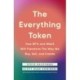 The Everything Token: How NFTs and Web3 Will Transform the Way We Buy, Sell, and Create