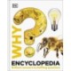 Why? Encyclopedia: Brilliant Answers to Baffling Questions