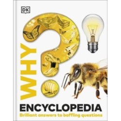 Why? Encyclopedia: Brilliant Answers to Baffling Questions