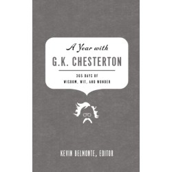 A Year with G. K. Chesterton: 365 Days of Wisdom, Wit, and Wonder (A 365-Day Devotional)