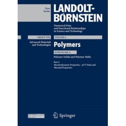 Part 2: Thermodynamic Properties – pVT – Data and Thermal Properties: Subvolume A: Polymer Solids and Polymer Melts