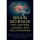 Brain Science for Lawyers, Judges, and Policymakers