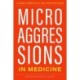 Microaggressions in Medicine
