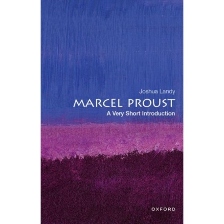 Marcel Proust: A Very Short Introduction
