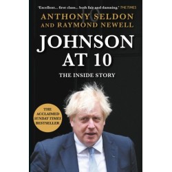 Johnson at 10: The Inside Story: The Instant Sunday Times Bestseller