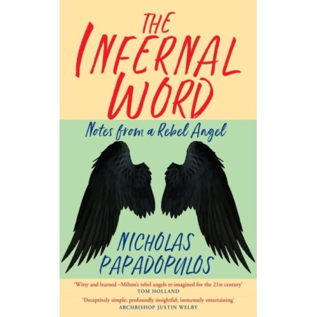 The Infernal Word: Notes from a Rebel Angel