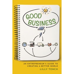 Good Business: An Entrepreneur's Guide to Creating a Better World