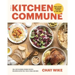 The Kitchen Commune: Delicious Meals to Heal and Nourish