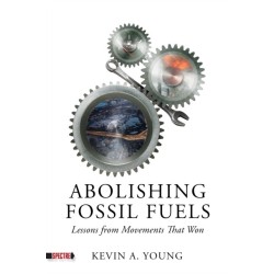 Abolishing Fossil Fuels: Lessons from Movements that Won