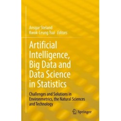Artificial Intelligence, Big Data and Data Science in Statistics: Challenges and Solutions in Environmetrics, the Natural Sciences and Technology