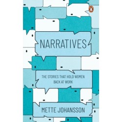 Narratives: The Stories that hold Women back at Work