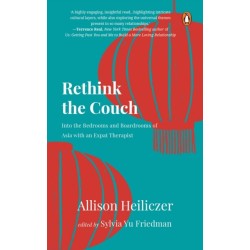 Rethink the Couch: Into the Bedrooms and Boardrooms of Asia with an Expat Therapist