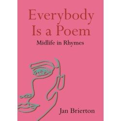 Everybody Is a Poem: Midlife in Rhymes