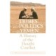 Tribes and Politics in Yemen: A History of the Houthi Conflict