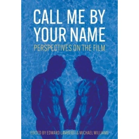 Call Me by Your Name: Perspectives on the Film