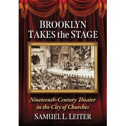 Brooklyn Takes the Stage: Nineteenth-Century Theater in the City of Churches