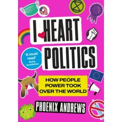 I Heart Politics: How People Power Took Over the World