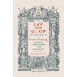 Law from Below: How the Thought of Francisco Suarez, SJ, Can Renew Contemporary Legal Engagement