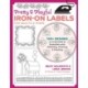 Pretty & Playful Iron-on Labels for Quilts & More: 100+ Designs to Customise & Embellish with Stitching, Colouring & Painting