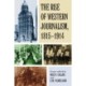The Rise of Western Journalism, 1815-1914: Essays on the Press in Australia, Canada, France, Germany, Great Britain and the United States