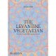 The Levantine Vegetarian: Recipes from the Middle East