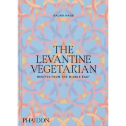 The Levantine Vegetarian: Recipes from the Middle East