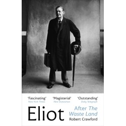 Eliot After The Waste Land